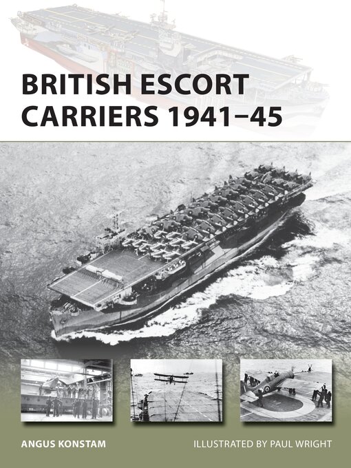 Title details for British Escort Carriers 1941-45 by Angus Konstam - Available